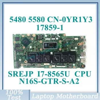 CN-0YR1Y3 0YR1Y3 YR1Y3 с процессором SREJP i7-8565U 17859-1 для Dell 5480 5580 5488 Материнская плата ноутбука N16S-GTR-S-A2 100% проверено хорошо
