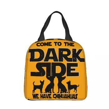 Come To The Dark Side Портативная сумка для обеда Chihuahua Pet Dog Lovers Ice Cooler Pack Изоляция Пикник Сумки для хранения еды