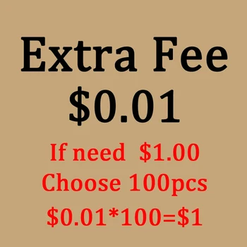 Extra Fee- Дополнительная плата за ваш заказ. $0.01 за каждый, если нужно еще $1.00 для фрахта