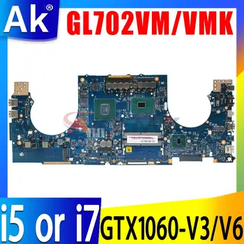 GL702VM Материнская плата ноутбука для ASUS FX70V GL702VMK GL702VSK GL702VS GL702VML GL702 Материнская плата I5 I7 Процессор GTX1060 графический процессор 100% работа