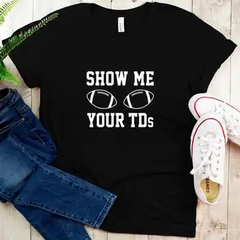 Покажи мне свою футболку TDs Funny Fantasy Football